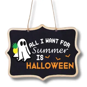 "All I Want for Summer is Halloween" Handmade Hanging Sign Decoration